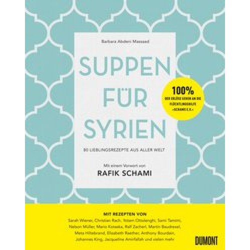 Suppen für Syrien: 80 Lieblingsrezepte aus aller Welt [Gebundene Ausgabe] [2017] Abdeni Massaad, Bar