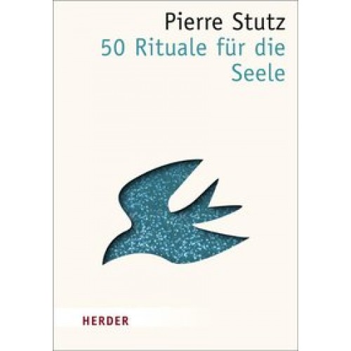 50 Rituale für die Seele