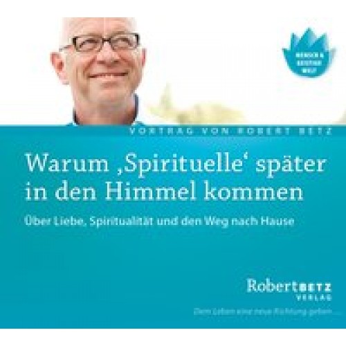 Warum Spirituelle später in den Himmel kommen