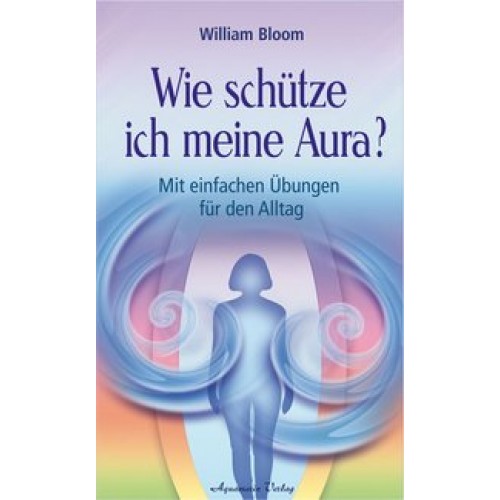 Wie schütze ich meine Aura?