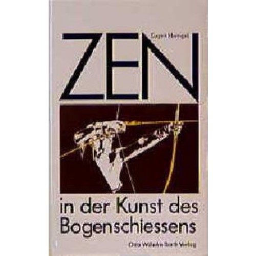 Zen in der Kunst des Bogenschiessens