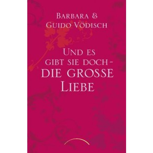 Und es gibt sie doch – die große Liebe