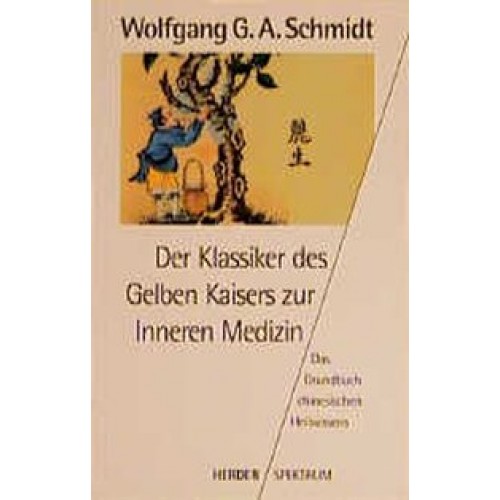 Der Klassiker des gelben Kaisers zur Inneren Medizin