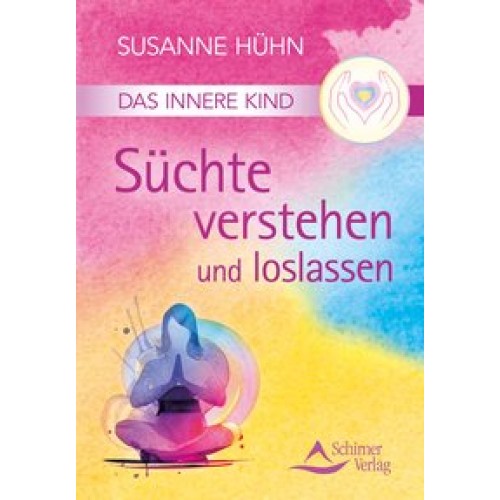 Das Innere Kind - Süchte verstehen und loslassen