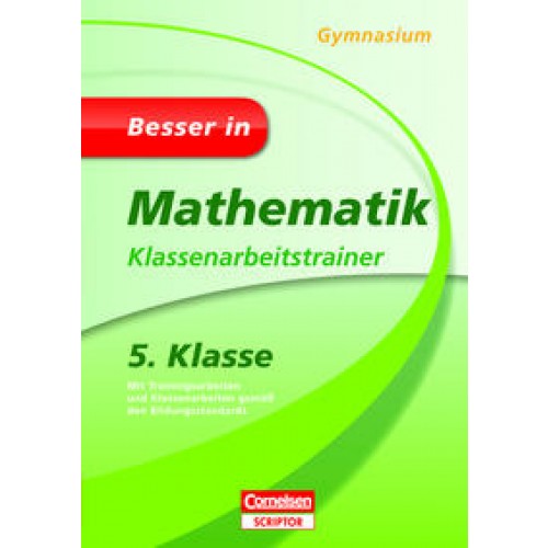 Besser in Mathematik - Klassenarbeitstrainer Gymnasium 5. Klasse