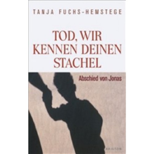 Tod, wir kennen deinen Stachel