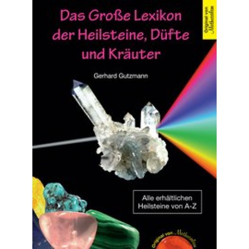 Das Grosse Lexikon der Heilsteine, Düfte und Kräuter