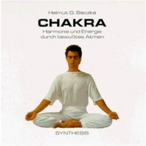 Chakra. Harmonie und Energie durch bewusstes Atmen