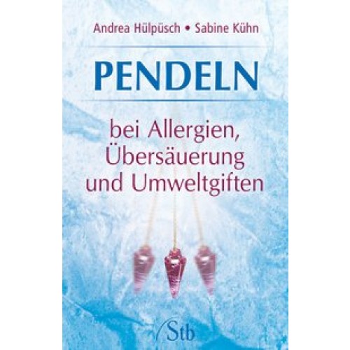 Pendeln bei Allergien, Übersäuerung und Umweltgifterung und Umweltgiften