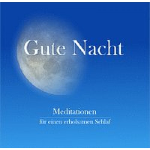 Gute Nacht - Meditationen für einen erholsamen Schlaf