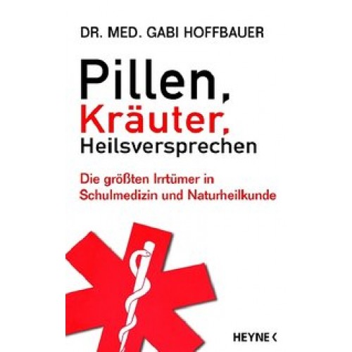 Pillen, Kräuter, Heilsversprechen