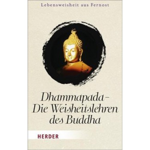 Dhammapada - Die Weisheitslehren des Buddha