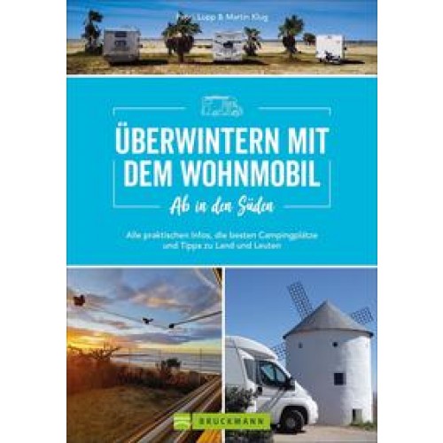 Ab in den Süden - Überwintern mit dem Wohnmobil