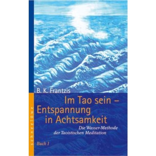 Im Tao sein – Entspannung in Achtsamkeit