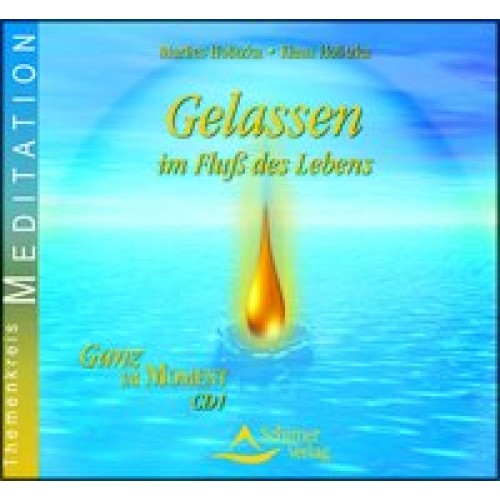 Gelassen im Fluss des Lebens