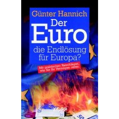 Der Euro - Die Endlösung für Europa?