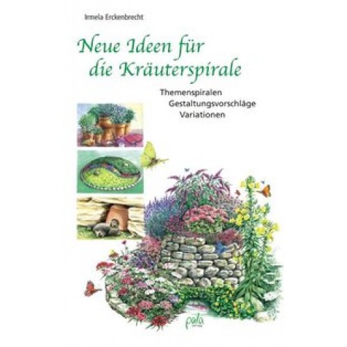 Neue Ideen für die Kräuterspirale