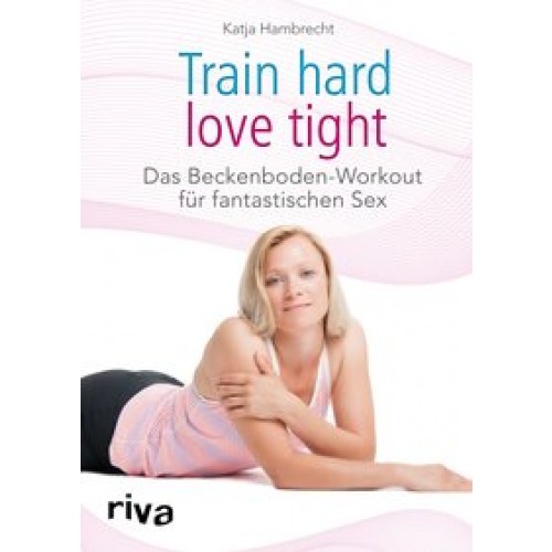 Train hard – love tight