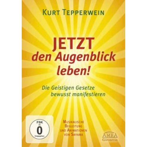 JETZT den Augenblick leben!