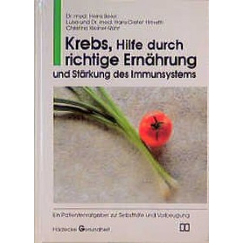 Krebs - Hilfe durch richtige Ernährung