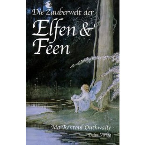 Die Zauberwelt der Elfen & Feen