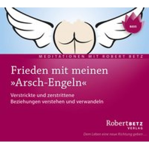 Frieden mit meinen 'Arsch-Engeln'