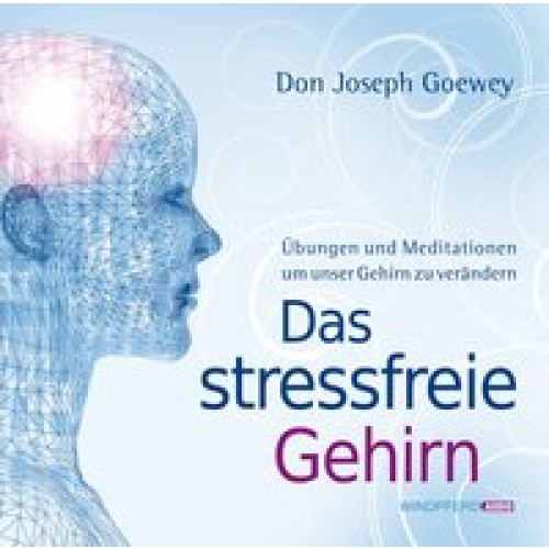 Das stressfreie Gehirn