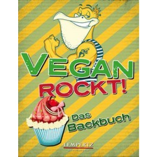 Vegan Rockt! Das Backbuch