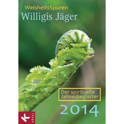 Weisheitsspuren 2014 - Der spirituelle Jahresbegleiter