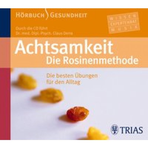 Achtsamkeit. Die Rosinenmethode (Hörbuch)