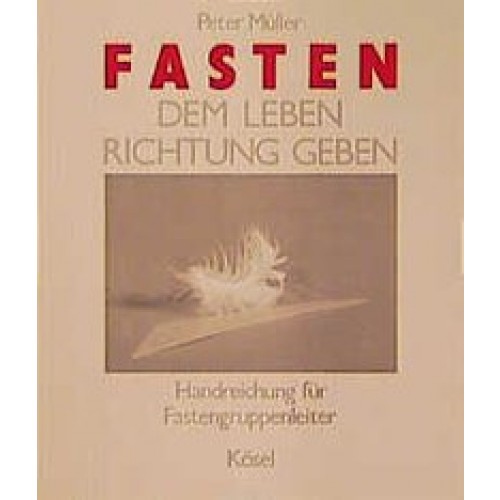 Fasten - dem Leben Richtung geben