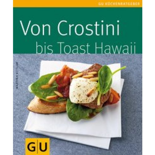 Von Crostini bis Toast Hawaii