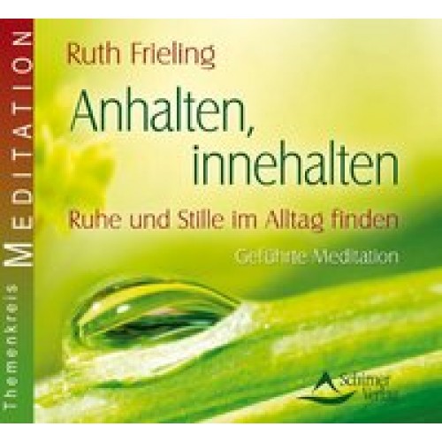 Anhalten, innehalten - Ruhe und Stille im Alltag finden