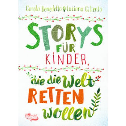 Storys für Kinder, die die Welt retten wollen