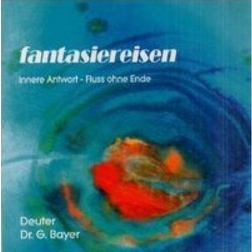 Fantasiereisen - Innere Antworort & Fluss ohne Ende