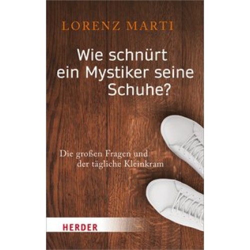 Wie schnürt ein Mystiker seine Schuhe?