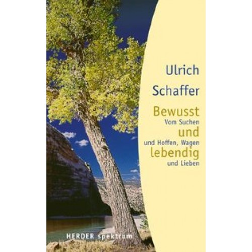 Bewusst und lebendig