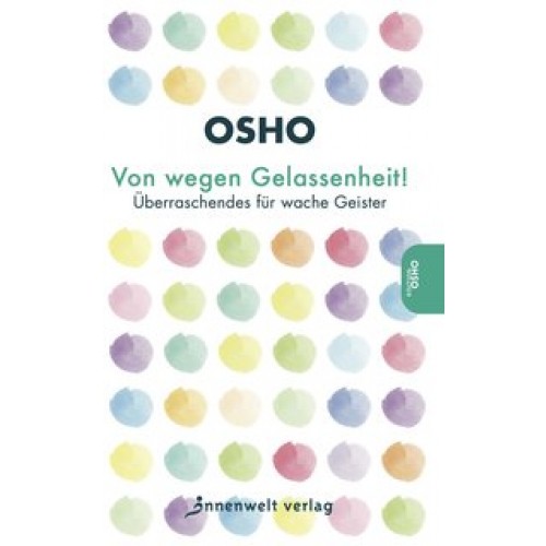 Von wegen Gelassenheit!