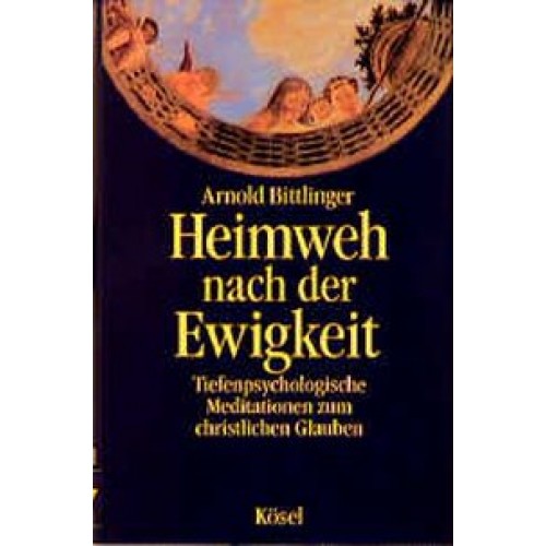 Heimweh nach der Ewigkeit