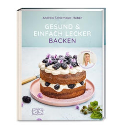 Gesund und einfach lecker backen