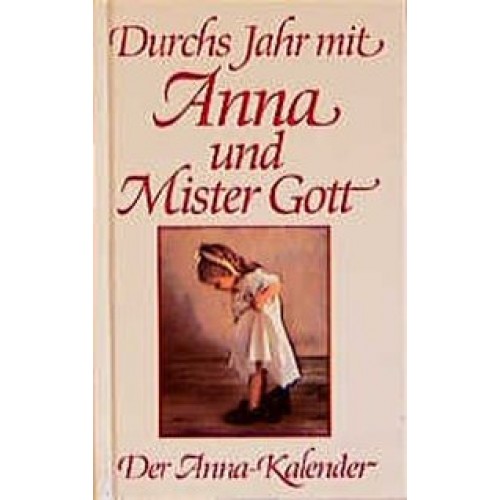 Durchs Jahr mit Anna und Mister Gott