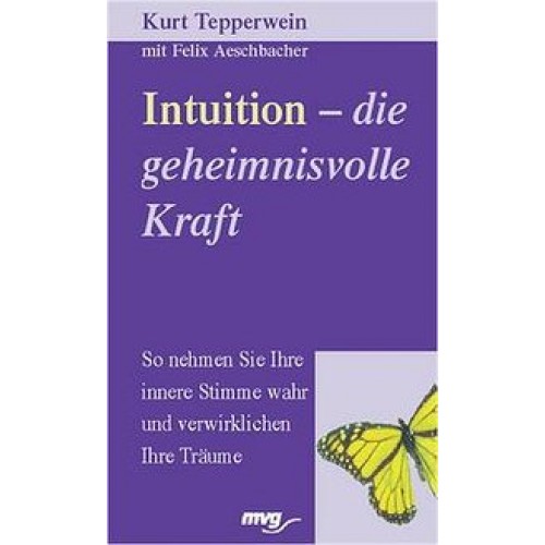 Intuition - die geheimnisvolle Kraft