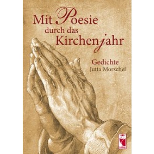 Mit Poesie durch das Kirchenjahr