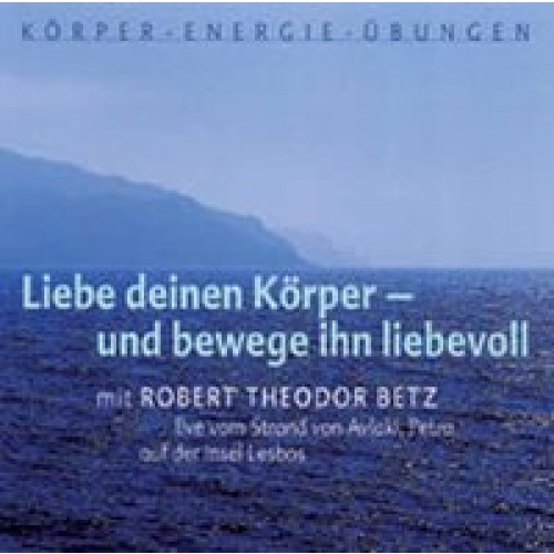 Liebe deinen Körper - und bewege ihn liebevoll