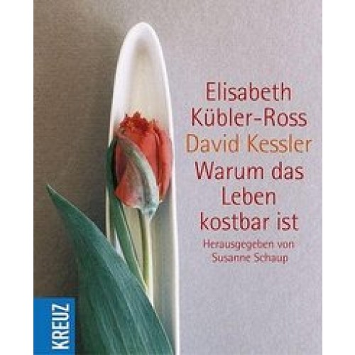 Warum das Leben kostbar ist