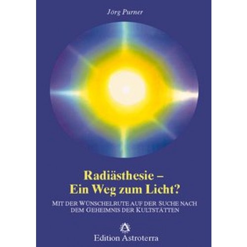 Radiästhesie - ein Weg zum Licht