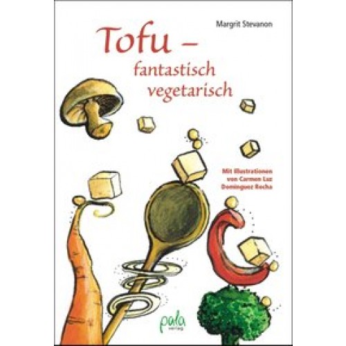 Tofu - fantastisch vegetarisch