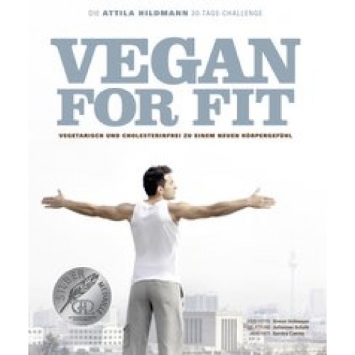 Vegan for Fit. Die Attila Hildmann 30-Tage-Challenge