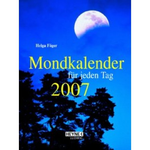 Mondkalender 2007 für jeden Tag