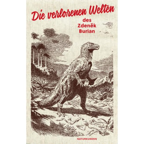 Die verlorenen Welten des Zdeněk Burian